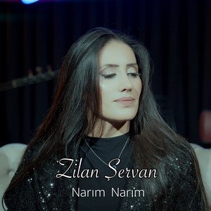 Zîlan Şervan'ın yeni şarkısı Narim Narim  yayında