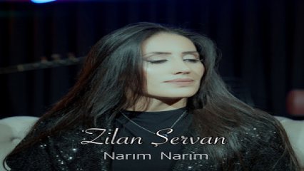Zîlan Şervan'ın yeni şarkısı Narim Narim  yayında